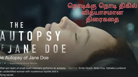 As they attempt to examine the Jane Doe , they discover increasingly bizarre clues that hold the. . The autopsy of jane doe tamil dubbed movie download tamilyogi